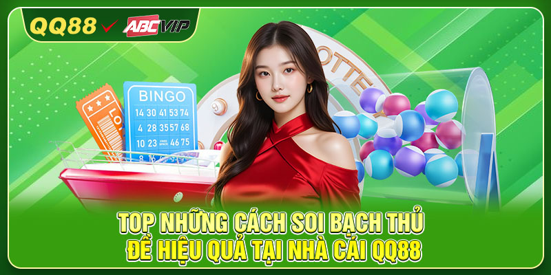 Top những cách soi bạch thủ đề hiệu quả tại nhà cái QQ88