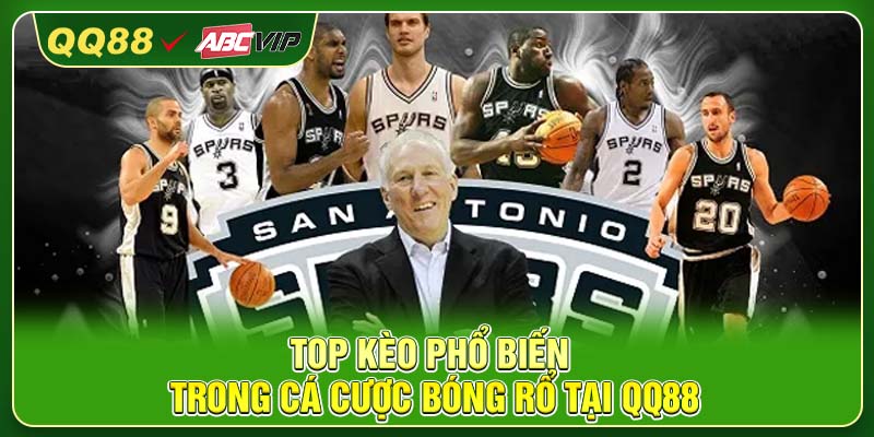 Top kèo phổ biến trong cá cược bóng rổ tại QQ88