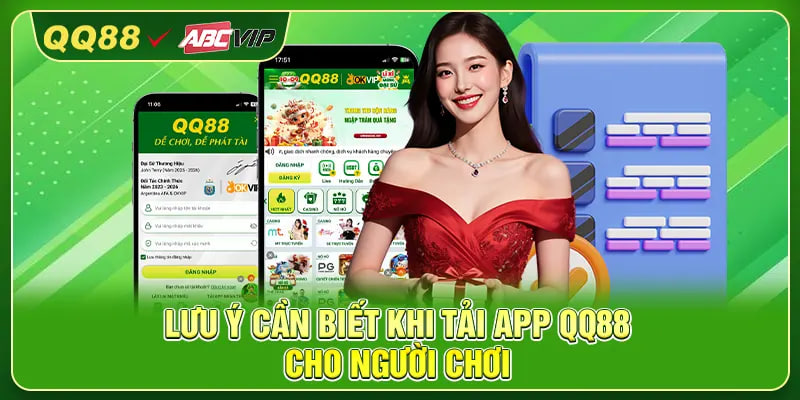 Lưu ý cần biết khi tải app QQ88 cho người chơi